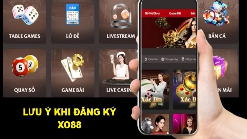 Nhớ kỹ lưu ý khi muốn đăng ký XO88